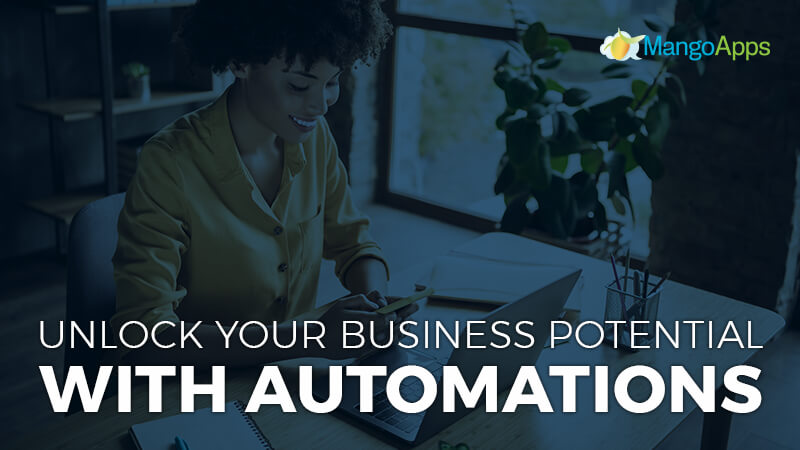 Unlock your business potential with automations
