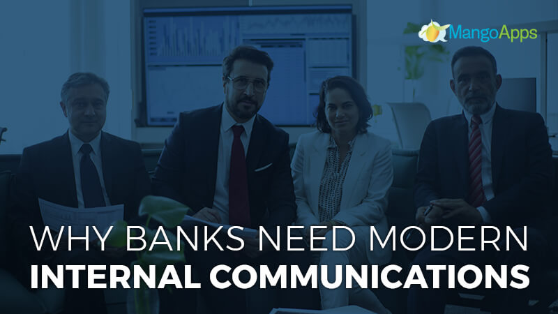 Why banks need modern internal communications