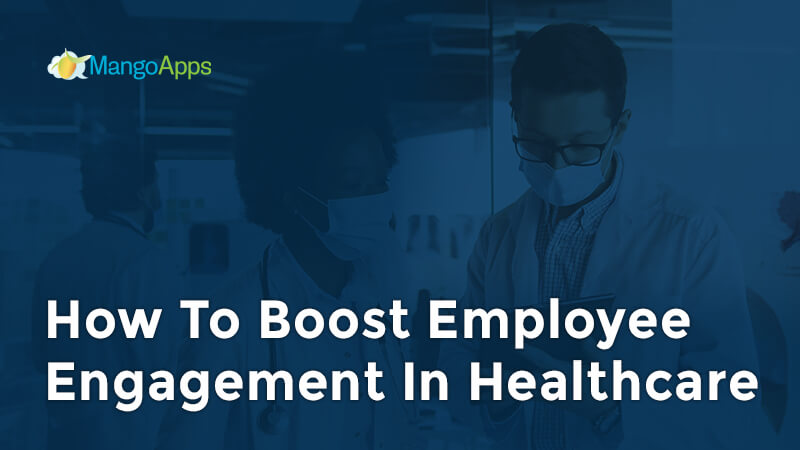 How to boost employee engagement in healthcare