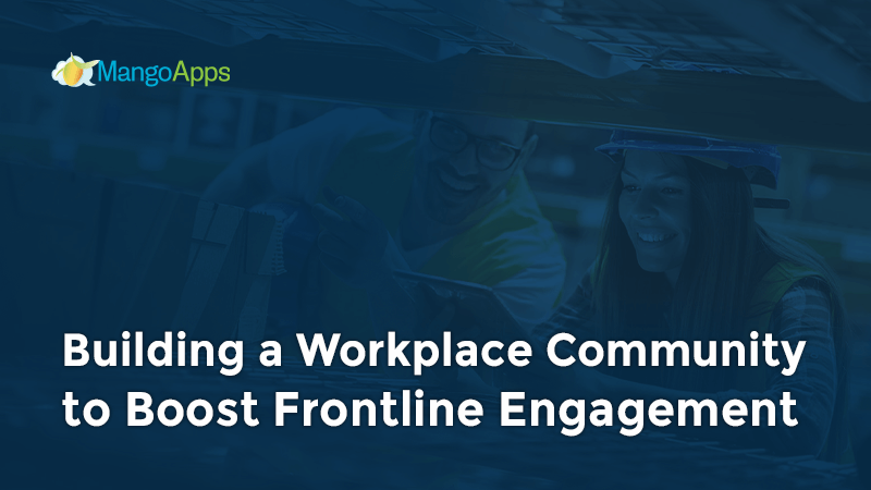 Building a Workplace Community to Boost Frontline Engagement