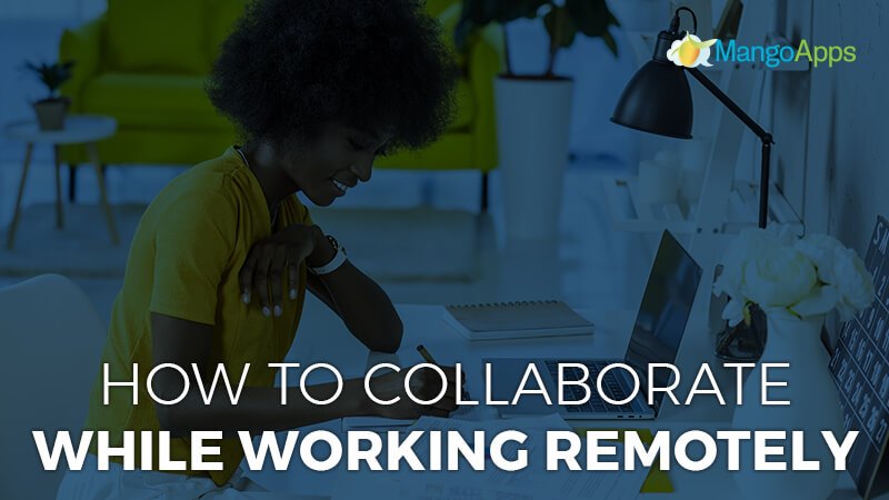 How To Collaborate While Working Remotely