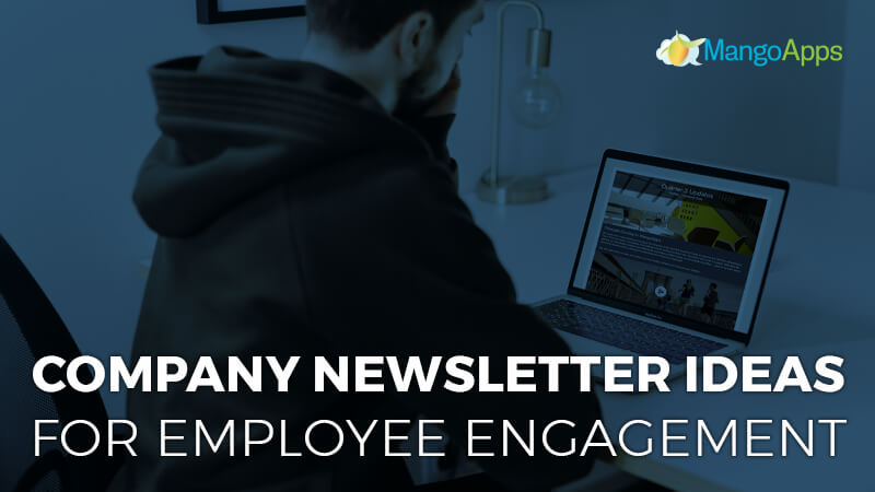 Company Newsletter Ideas For Employee Engagement Mangoapps Blog