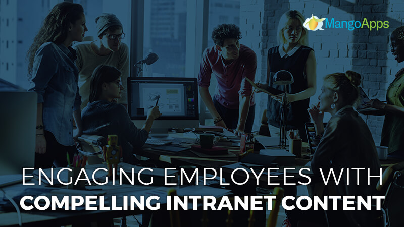Engaging Employees With Compelling Intranet Content