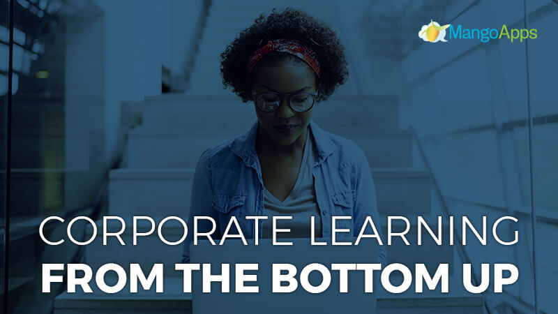 Corporate Learning From The Bottom Up