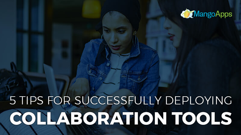 Five tips for successfully deploying collaboration tools