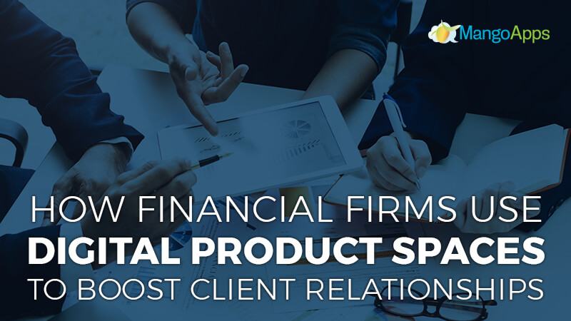 How Financial Firms Use Digital Project Spaces To Boost Client Relationships