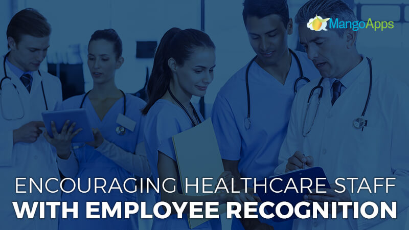 Encouraging Healthcare Staff With Employee Recognition