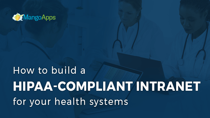 How to build a HIPAA-compliant intranet for your health system
