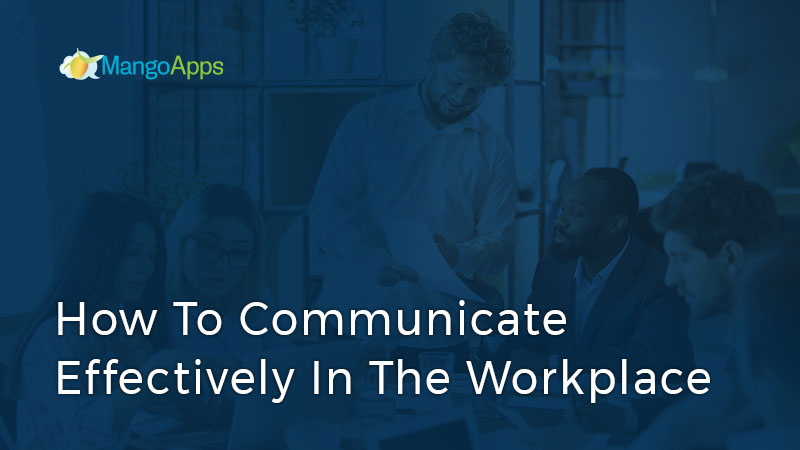 How to Communicate Effectively in the Workplace