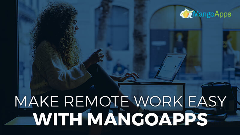 Make Remote Work Easy With MangoApps