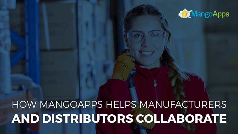 How mangoapps helps manufacturers and distributors collaborate