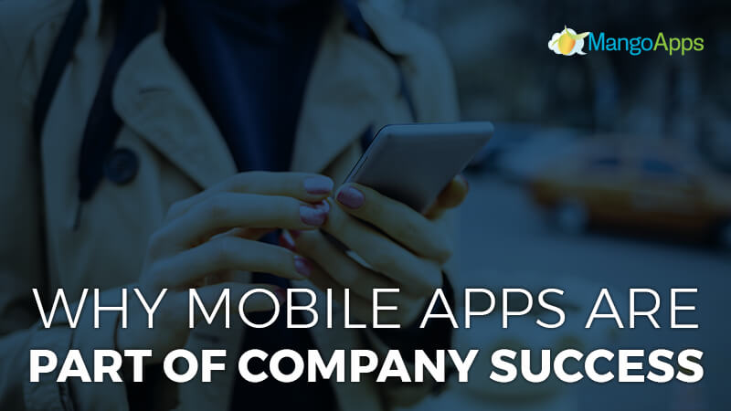 Why Mobile Apps Are Part Of Company Success