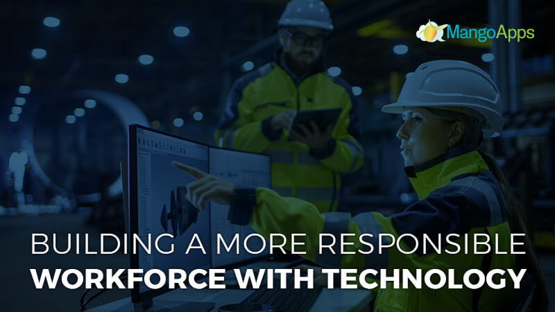 Building a more responsible workforce with technology