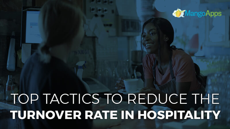 Top tactics to reduce the turnover rate in hospitality