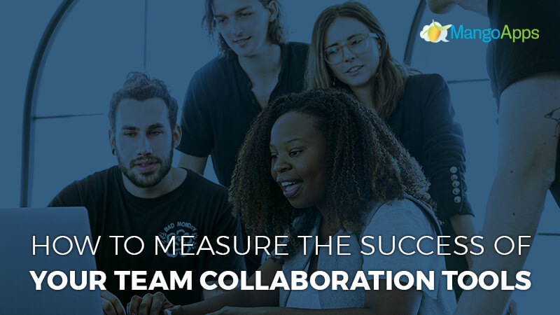 How to measure the success of your team collaboration tools