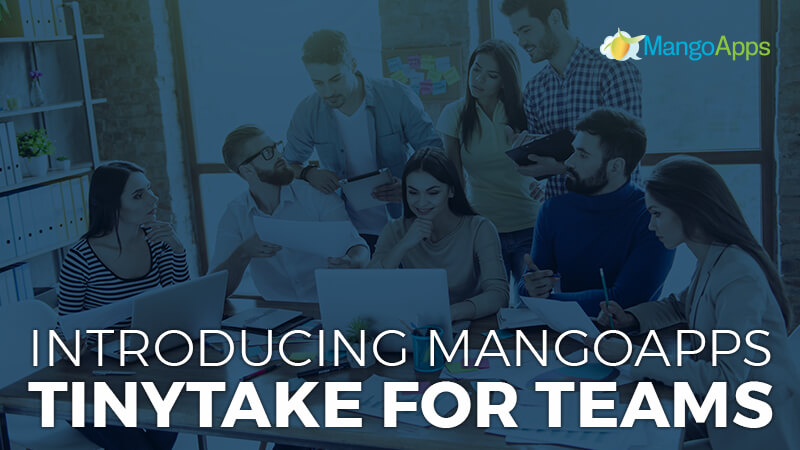Introducing MangoApps TinyTake for Teams