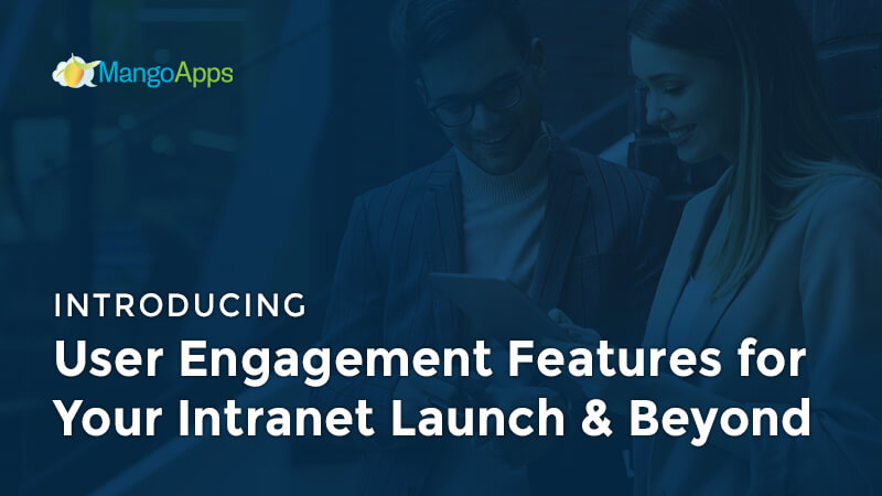 The MangoApps platform has features aimed at encouraging intranet adoption and driving engagement.