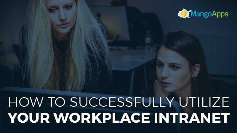 How To Successfully Utilize Your Workplace Intranet