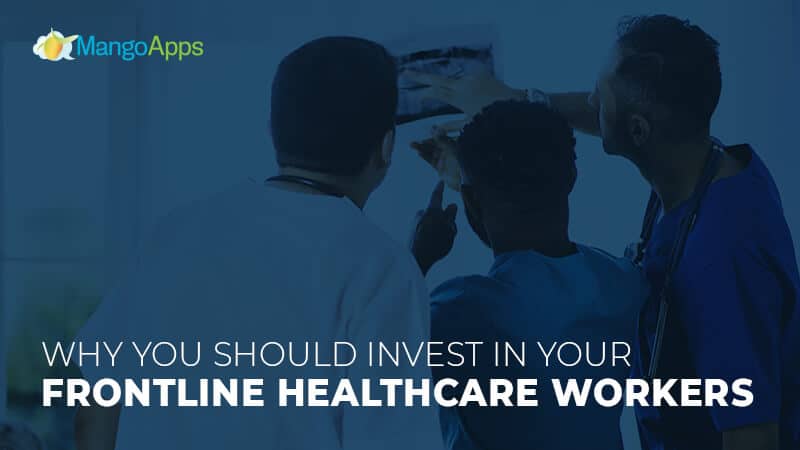 Why you should invest in your frontline healthcare workers